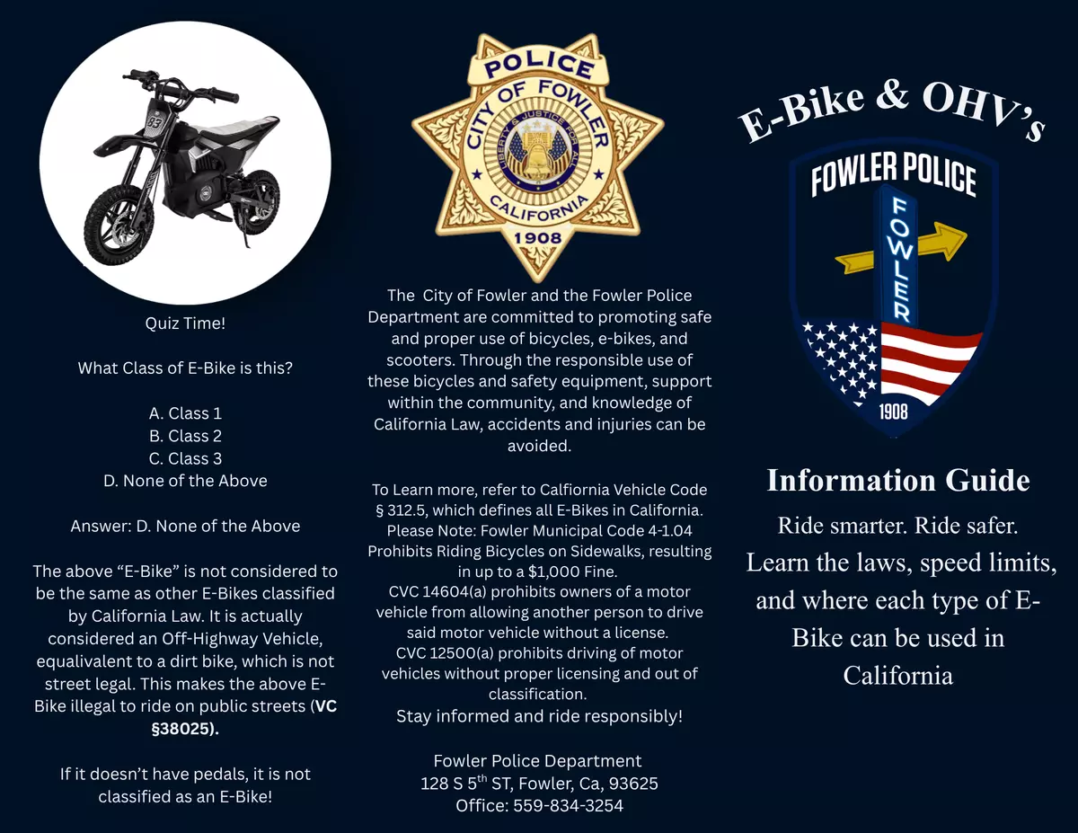 Tri-fold informational brochure from the Fowler Police Department about e-bikes and off-highway vehicles (OHVs). The front cover features the Fowler Police logo and the title "E-Bike & OHV's Information Guide" with the message, "Ride smarter. Ride safer. Learn the laws, speed limits, and where each type of E-Bike can be used in California." Inside, the brochure explains that California's e-bike laws apply only to bicycles with operable pedals and includes a quiz showing a small electric dirt bike. The answe
